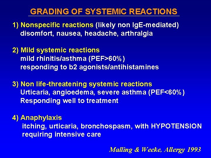 GRADING OF SYSTEMIC REACTIONS 1) Nonspecific reactions (likely non Ig. E-mediated) disomfort, nausea, headache,