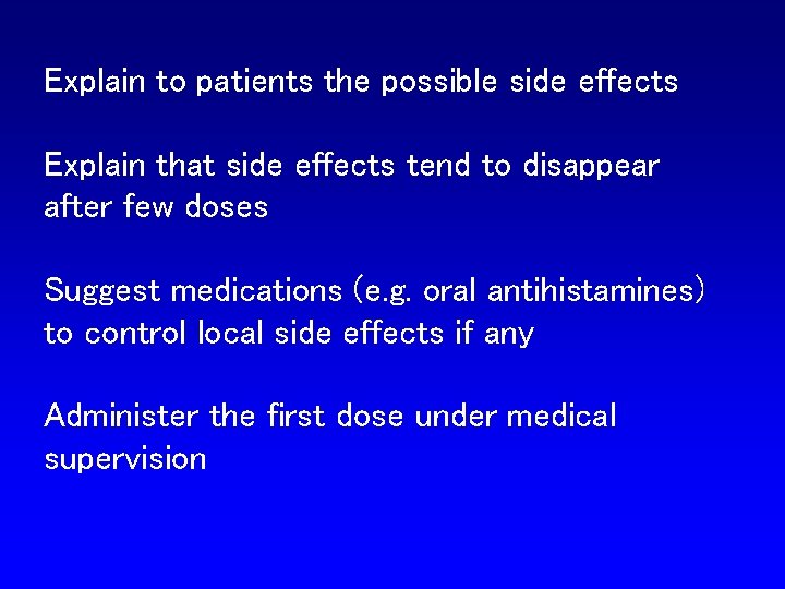 Explain to patients the possible side effects Explain that side effects tend to disappear