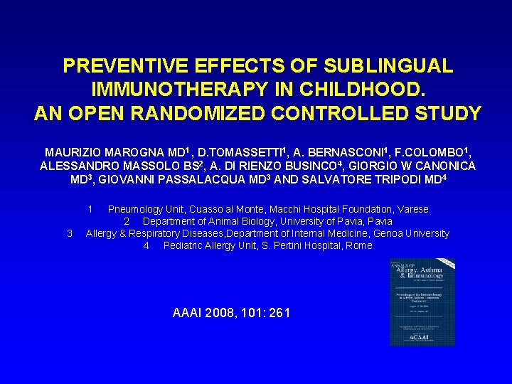 PREVENTIVE EFFECTS OF SUBLINGUAL IMMUNOTHERAPY IN CHILDHOOD. AN OPEN RANDOMIZED CONTROLLED STUDY MAURIZIO MAROGNA