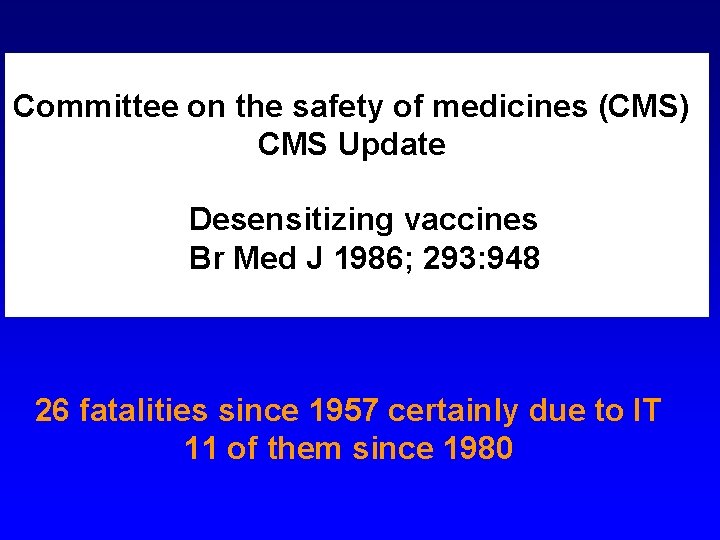 Committee on the safety of medicines (CMS) CMS Update Desensitizing vaccines Br Med J