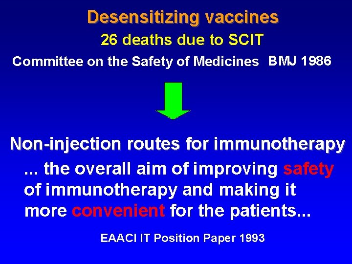 Desensitizing vaccines 26 deaths due to SCIT Committee on the Safety of Medicines BMJ