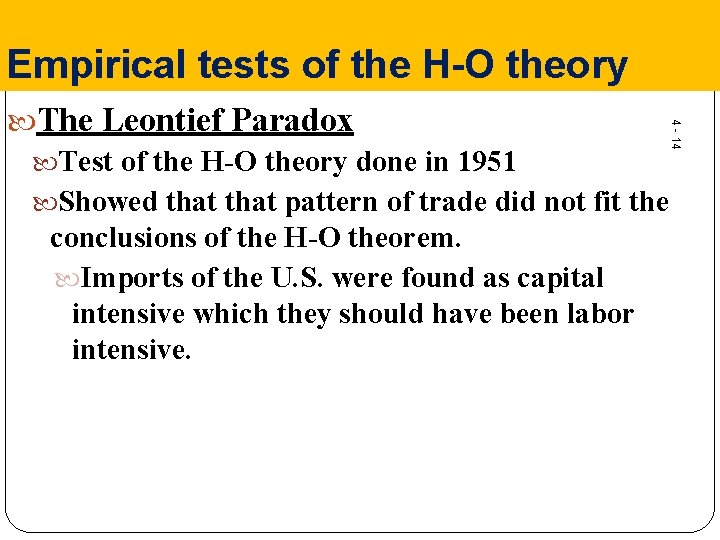 Empirical tests of the H-O theory 4 - 14 The Leontief Paradox Test of