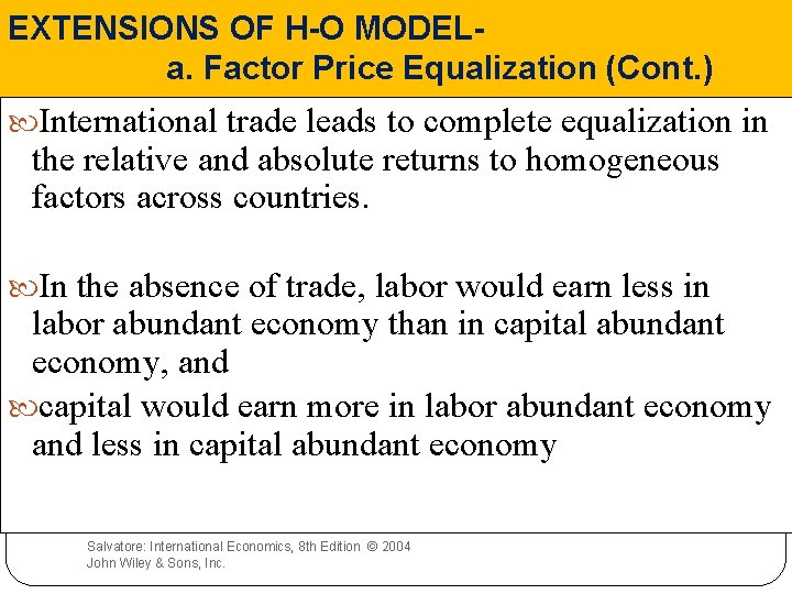 EXTENSIONS OF H-O MODELa. Factor Price Equalization (Cont. ) International trade leads to complete