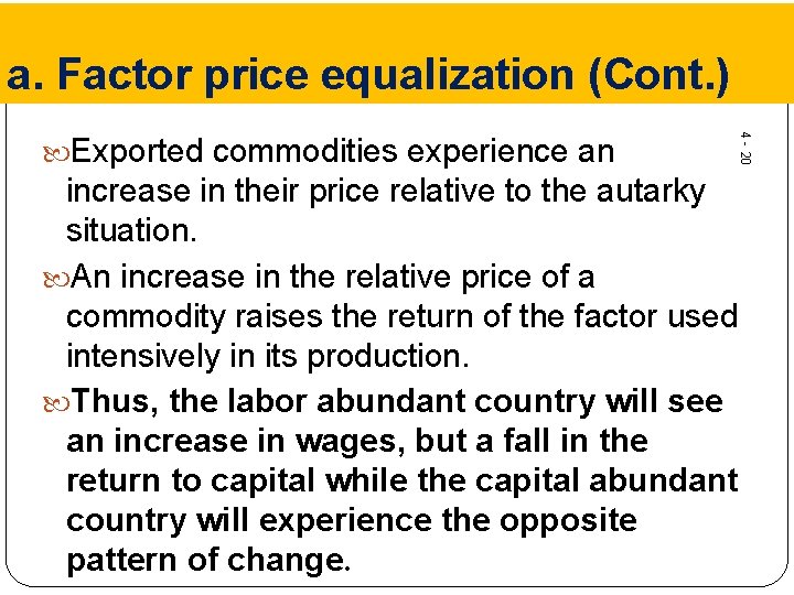 a. Factor price equalization (Cont. ) increase in their price relative to the autarky