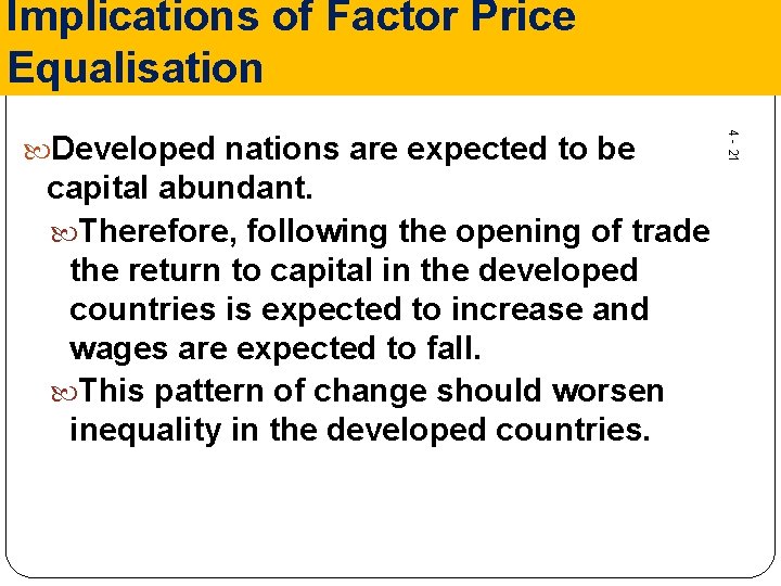 Implications of Factor Price Equalisation capital abundant. Therefore, following the opening of trade the