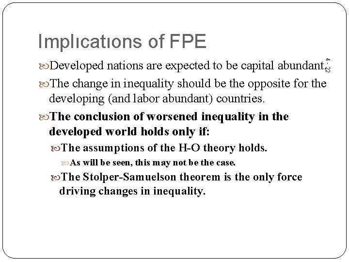 Implıcatıons of FPE 4 - 22 Developed nations are expected to be capital abundant.