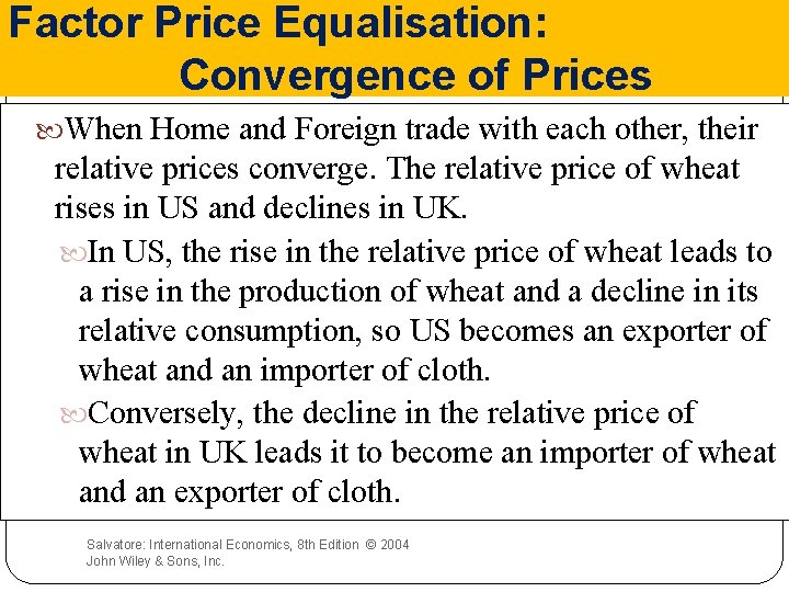 Factor Price Equalisation: Convergence of Prices When Home and Foreign trade with each other,