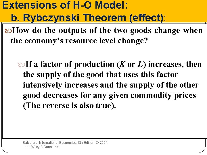 Extensions of H-O Model: b. Rybczynski Theorem (effect): How do the outputs of the