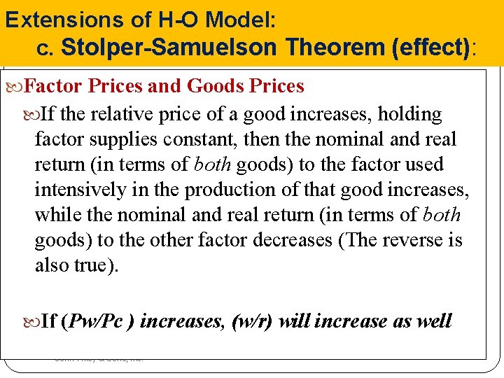 Extensions of H-O Model: c. Stolper-Samuelson Theorem (effect): Factor Prices and Goods Prices If