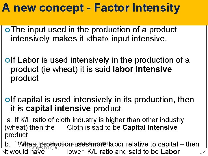 A new concept - Factor Intensity The input used in the production of a