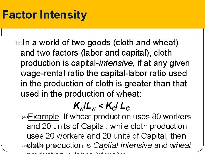 Factor Intensity In a world of two goods (cloth and wheat) and two factors