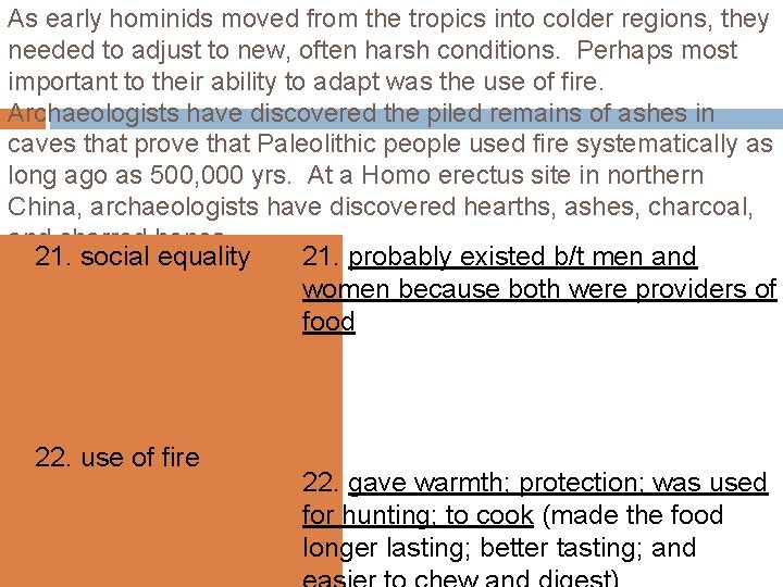 As early hominids moved from the tropics into colder regions, they needed to adjust