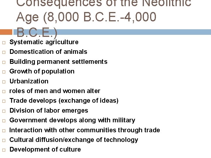 Consequences of the Neolithic Age (8, 000 B. C. E. -4, 000 B. C.