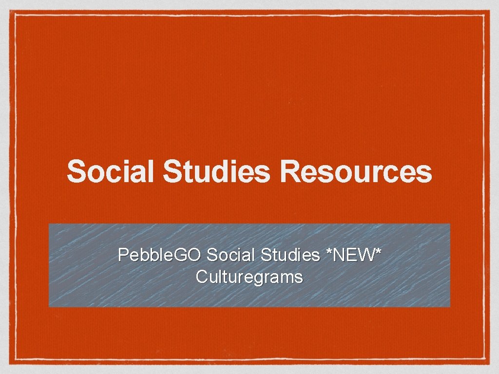 Social Studies Resources Pebble. GO Social Studies *NEW* Culturegrams 