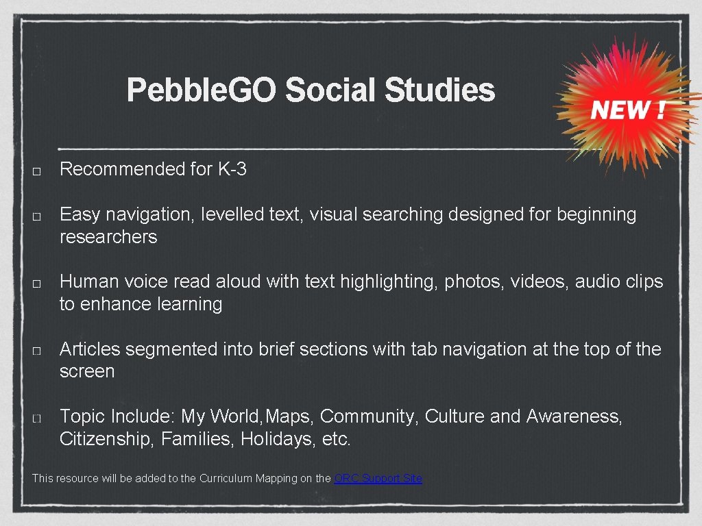 Pebble. GO Social Studies Recommended for K-3 Easy navigation, levelled text, visual searching designed