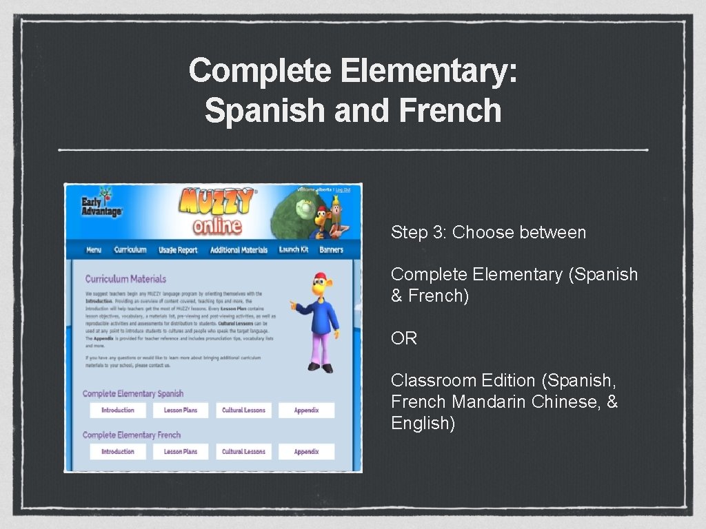Complete Elementary: Spanish and French Step 3: Choose between Complete Elementary (Spanish & French)
