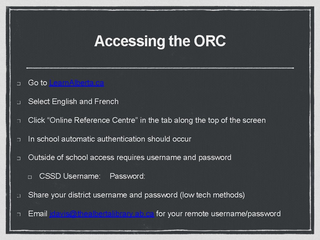 Accessing the ORC Go to Learn. Alberta. ca Select English and French Click “Online