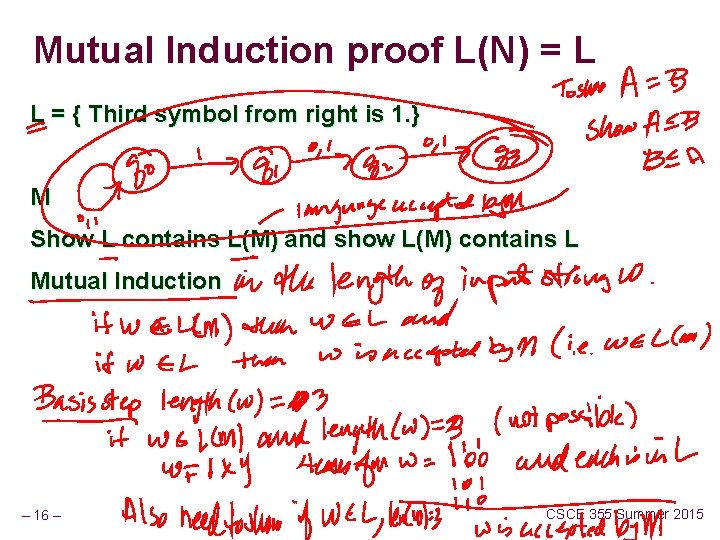 Mutual Induction proof L(N) = L L = { Third symbol from right is