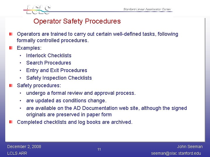 Operator Safety Procedures Operators are trained to carry out certain well-defined tasks, following formally