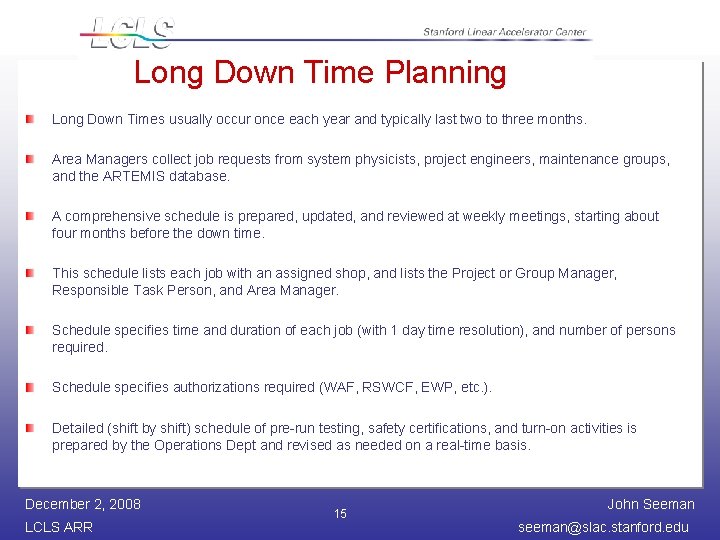 Long Down Time Planning Long Down Times usually occur once each year and typically