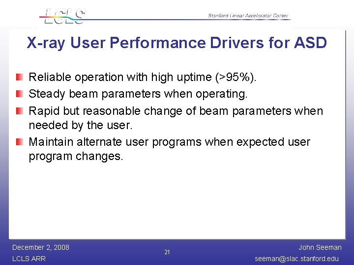 X-ray User Performance Drivers for ASD Reliable operation with high uptime (>95%). Steady beam