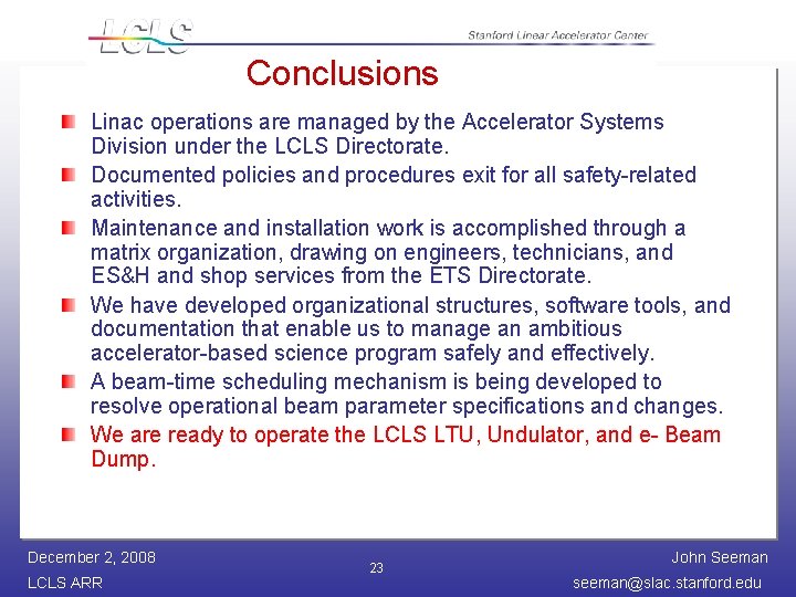 Conclusions Linac operations are managed by the Accelerator Systems Division under the LCLS Directorate.