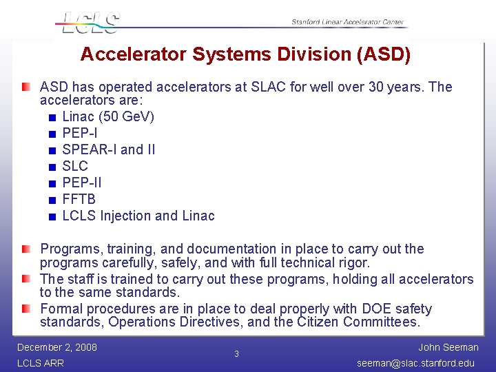 Accelerator Systems Division (ASD) ASD has operated accelerators at SLAC for well over 30