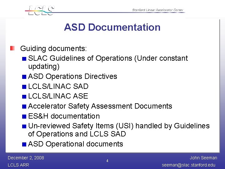 ASD Documentation Guiding documents: SLAC Guidelines of Operations (Under constant updating) ASD Operations Directives