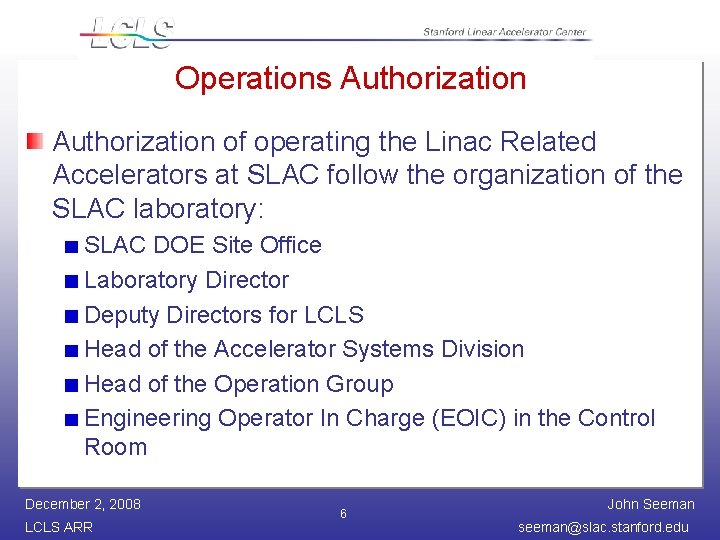 Operations Authorization of operating the Linac Related Accelerators at SLAC follow the organization of