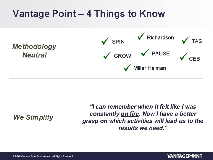 Vantage Point – 4 Things to Know Methodology Neutral We Simplify © 2015 Vantage