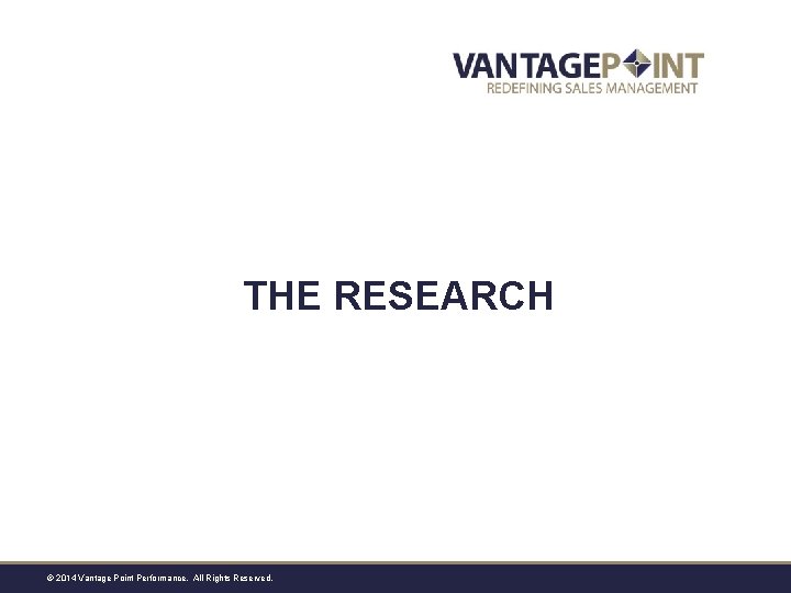 THE RESEARCH © 2014 Vantage Point Performance. All Rights Reserved. 