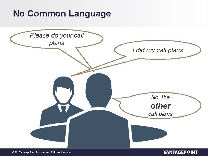 No Common Language Please do your call plans I did my call plans No,