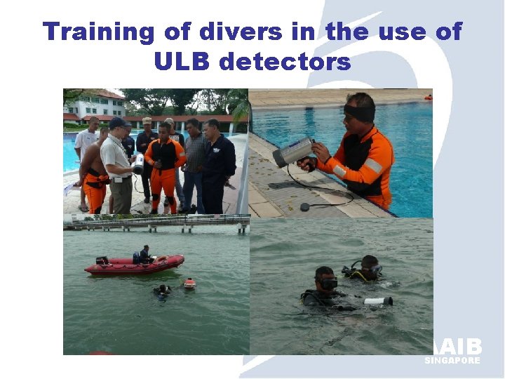 Training of divers in the use of ULB detectors AAIB SINGAPORE 