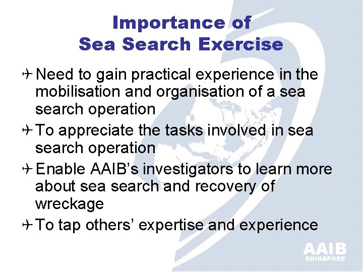 Importance of Search Exercise Need to gain practical experience in the mobilisation and organisation