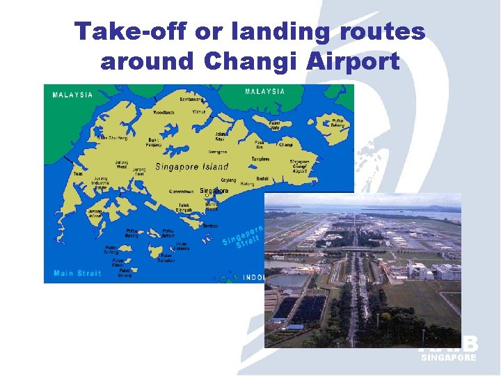 Take-off or landing routes around Changi Airport AAIB SINGAPORE 