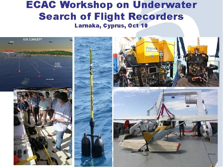 ECAC Workshop on Underwater Search of Flight Recorders Larnaka, Cyprus, Oct 10 AAIB SINGAPORE