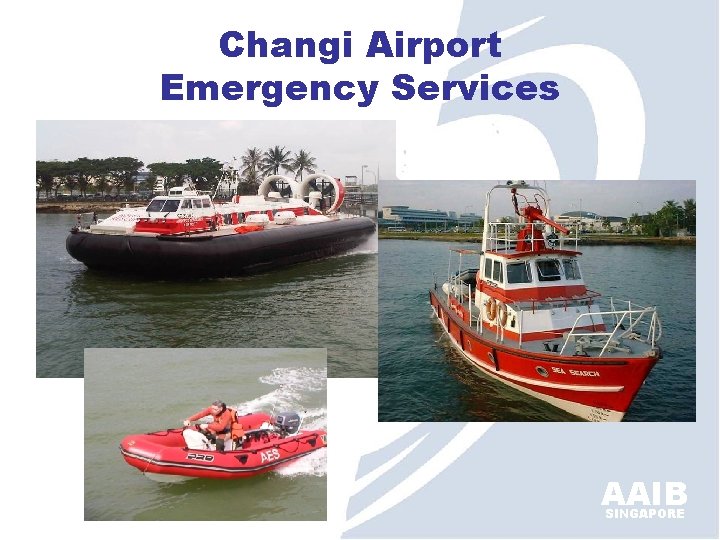 Changi Airport Emergency Services AAIB SINGAPORE 