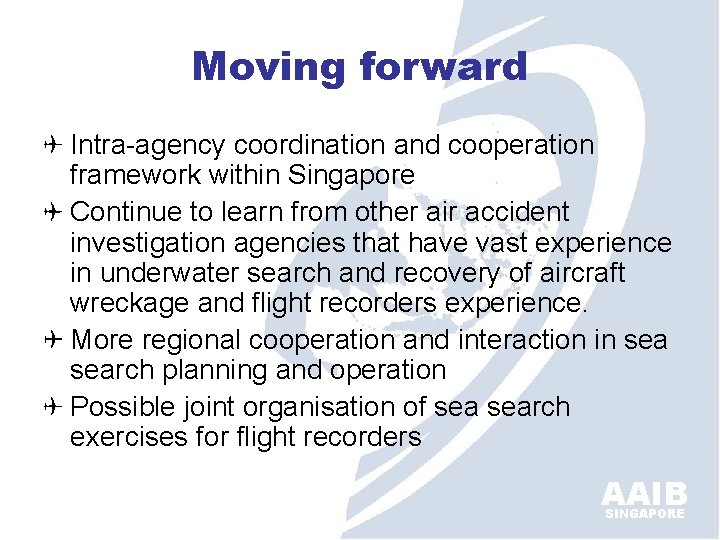 Moving forward Intra-agency coordination and cooperation framework within Singapore Continue to learn from other