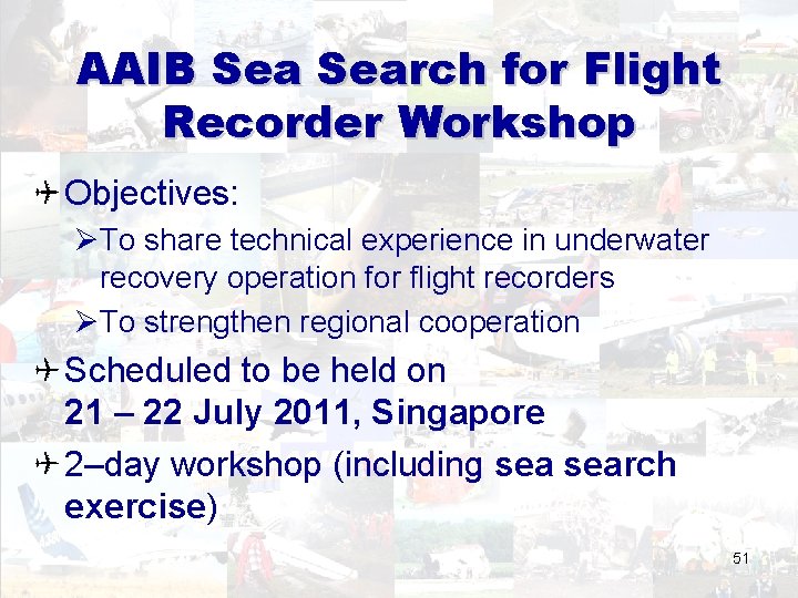 AAIB Search for Flight Recorder Workshop Objectives: ØTo share technical experience in underwater recovery