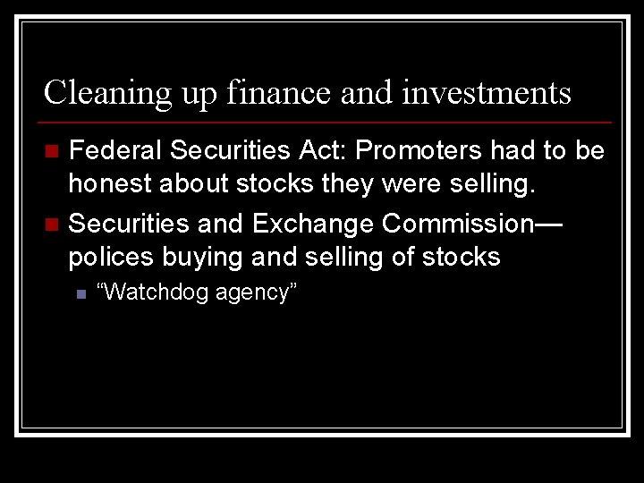 Cleaning up finance and investments Federal Securities Act: Promoters had to be honest about