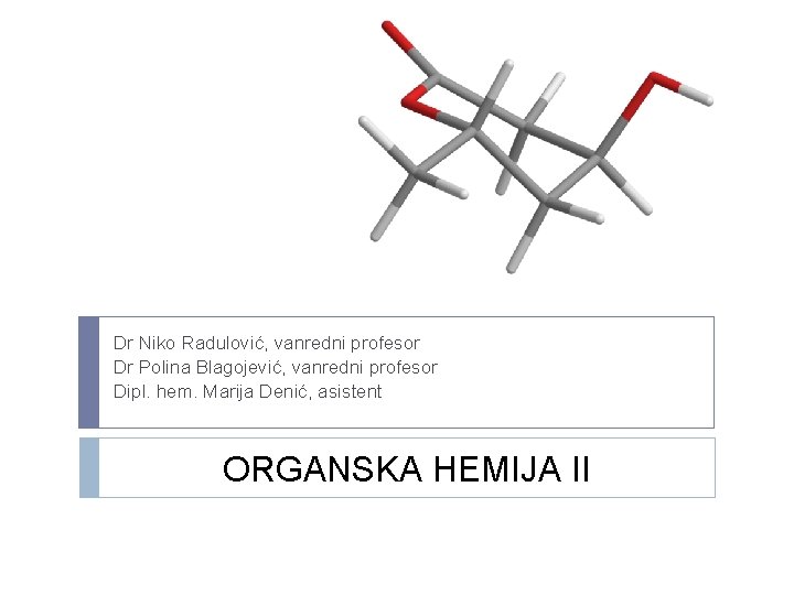 Dr Niko Radulović, vanredni profesor Dr Polina Blagojević, vanredni profesor Dipl. hem. Marija Denić,