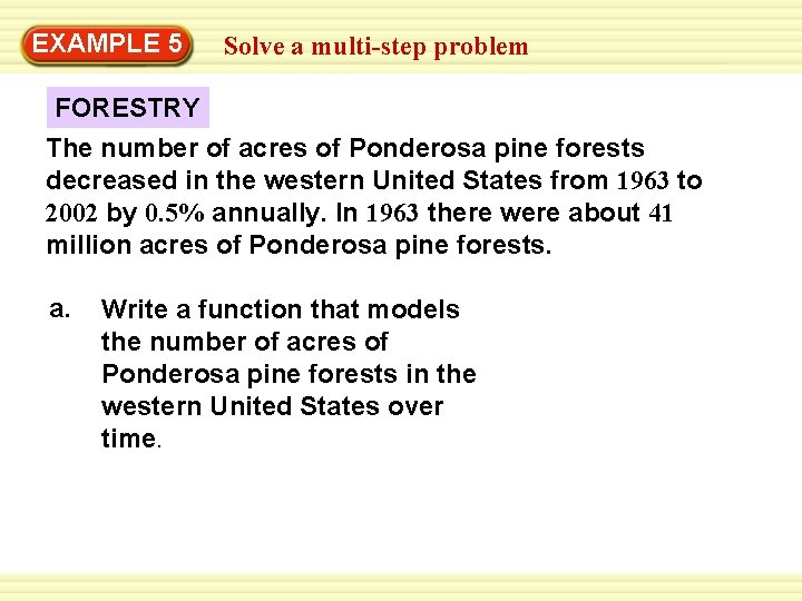 EXAMPLE Warm-Up 5 Exercises Solve a multi-step problem FORESTRY The number of acres of