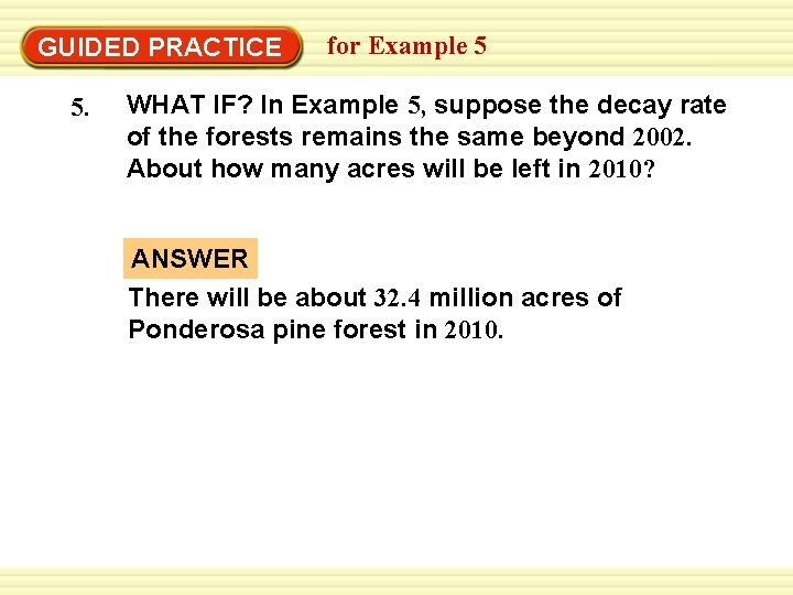 Warm-Up Exercises GUIDED PRACTICE 5. for Example 5 WHAT IF? In Example 5, suppose
