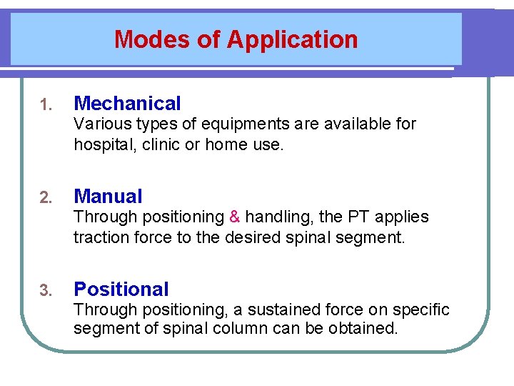 Modes of Application 1. Mechanical Various types of equipments are available for hospital, clinic