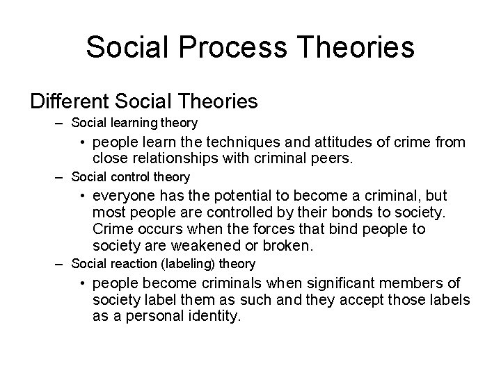 Social Process Theories Different Social Theories – Social learning theory • people learn the Social Process Theories Different Social Theories – Social learning theory • people learn the