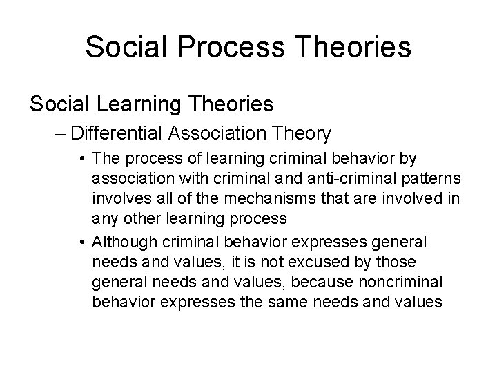 Social Process Theories Social Learning Theories – Differential Association Theory • The process of Social Process Theories Social Learning Theories – Differential Association Theory • The process of