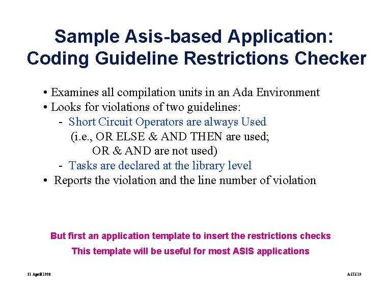 Sample Asis-based Application: Coding Guideline Restrictions Checker • Examines all compilation units in an