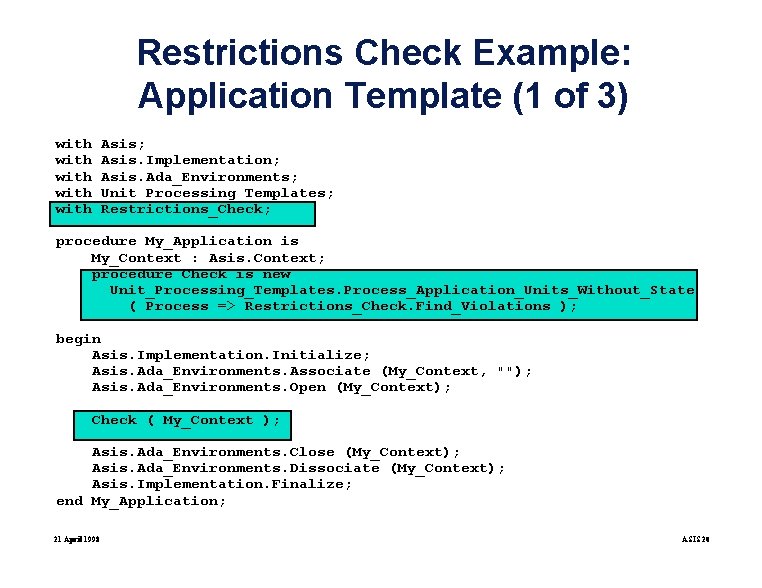 Restrictions Check Example: Application Template (1 of 3) with with Asis; Asis. Implementation; Asis.