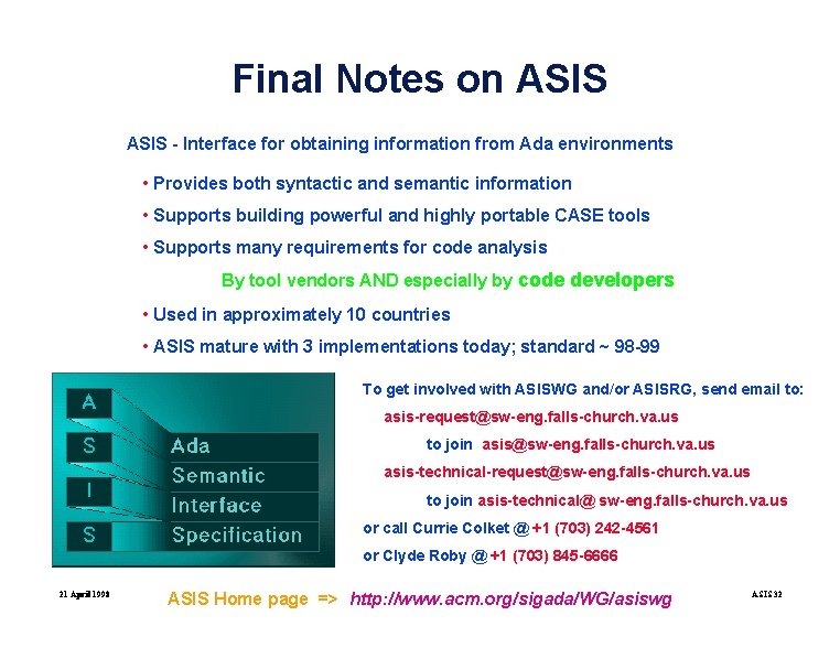 Final Notes on ASIS - Interface for obtaining information from Ada environments • Provides