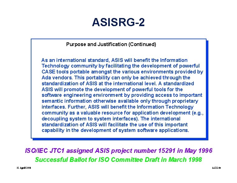 ASISRG-2 Purpose and Justification (Continued) As an international standard, ASIS will benefit the Information